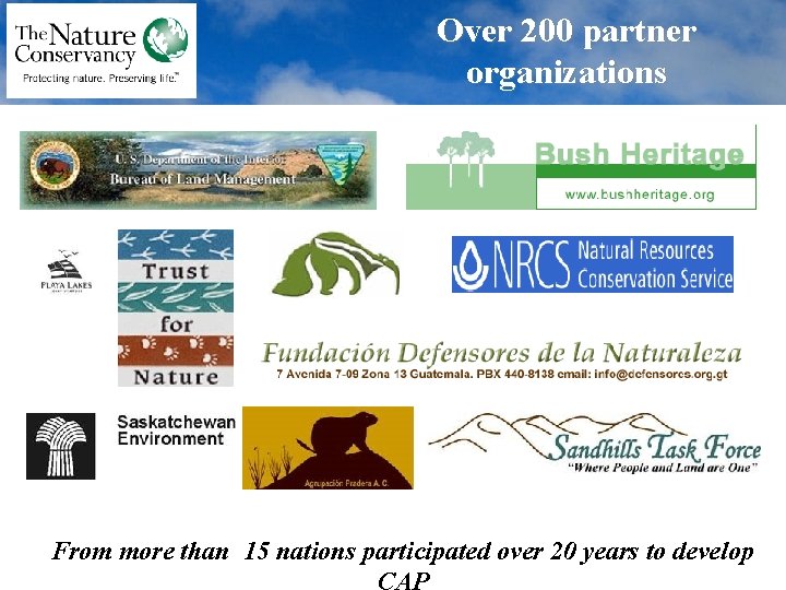 Over 200 partner organizations From more than 15 nations participated over 20 years to