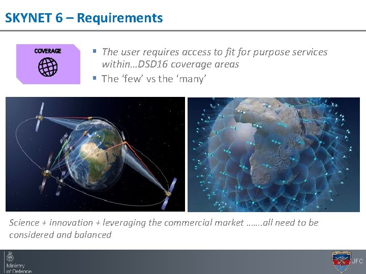 SKYNET 6 – Requirements COVERAGE § The user requires access to fit for purpose