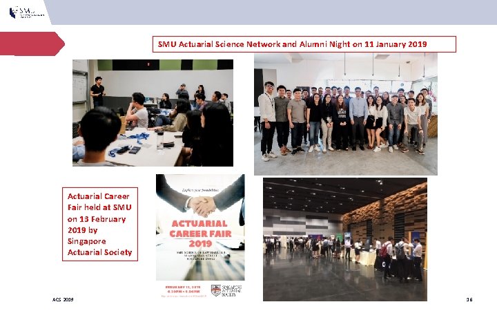 SMU Actuarial Science Network and Alumni Night on 11 January 2019 Actuarial Career Fair SMU Actuarial Science Network and Alumni Night on 11 January 2019 Actuarial Career Fair