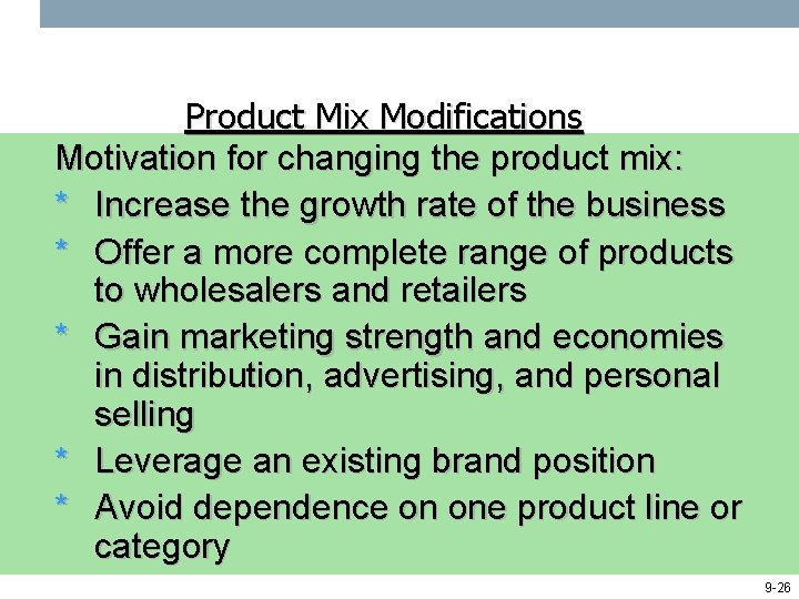 Product Mix Modifications Motivation for changing the product mix: * Increase the growth rate