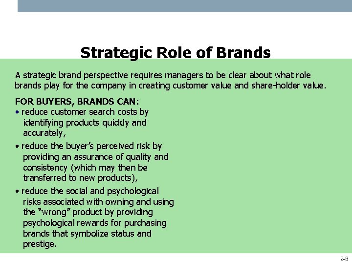 Strategic Role of Brands A strategic brand perspective requires managers to be clear about