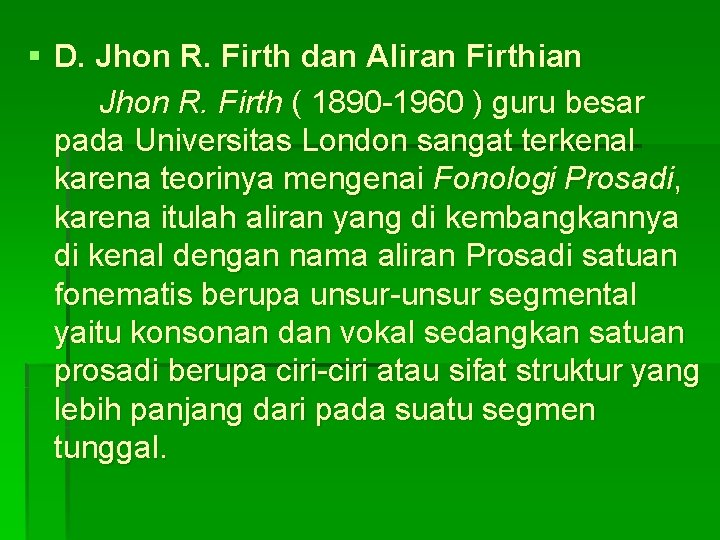 § D. Jhon R. Firth dan Aliran Firthian Jhon R. Firth ( 1890 -1960