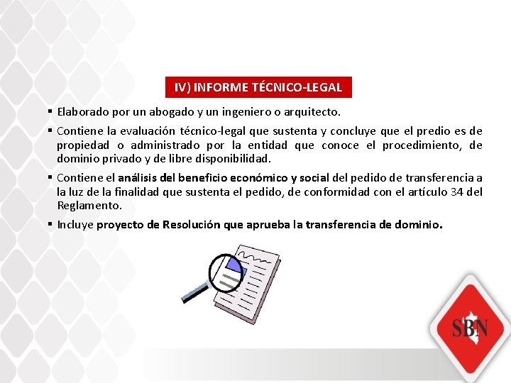 IV) INFORME TÉCNICO-LEGAL § Elaborado por un abogado y un ingeniero o arquitecto. §