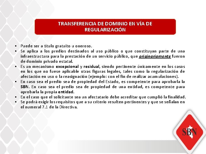 TRANSFERENCIA DE DOMINIO EN VÍA DE REGULARIZACIÓN § § § Puede ser a título