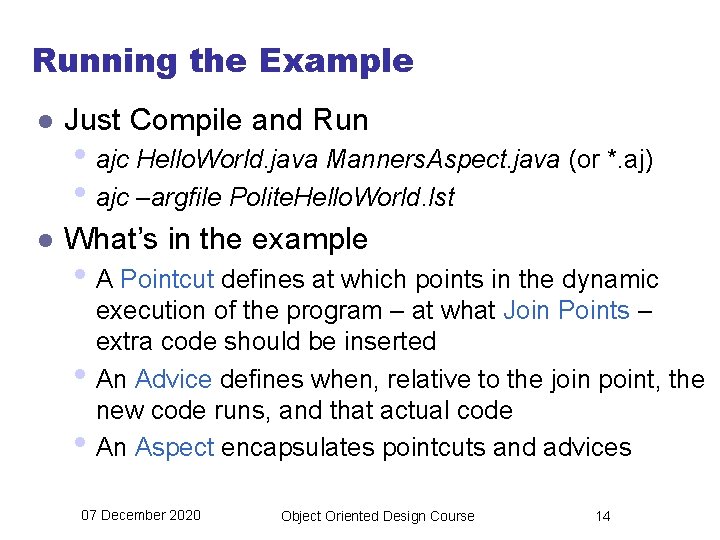 Running the Example l Just Compile and Run l What’s in the example •