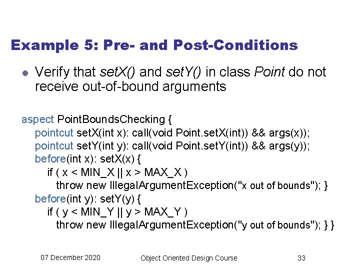 Example 5: Pre- and Post-Conditions l Verify that set. X() and set. Y() in