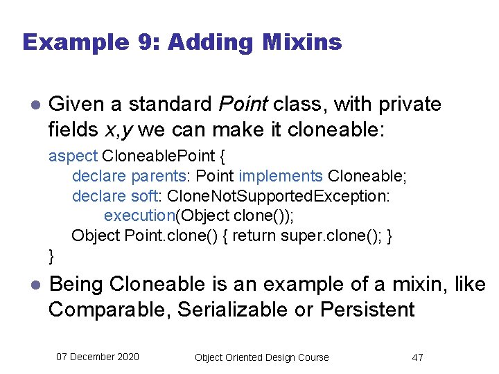 Example 9: Adding Mixins l Given a standard Point class, with private fields x,