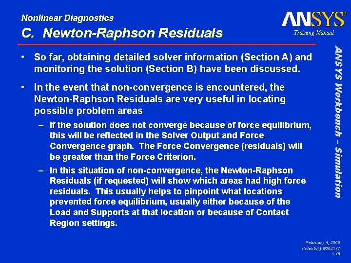 Nonlinear Diagnostics C. Newton-Raphson Residuals Training Manual • In the event that non-convergence is