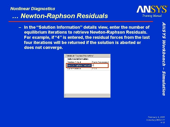 Nonlinear Diagnostics … Newton-Raphson Residuals Training Manual ANSYS Workbench – Simulation – In the