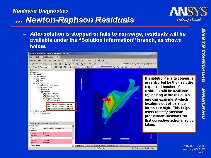 Nonlinear Diagnostics … Newton-Raphson Residuals Training Manual If a solution fails to converge or