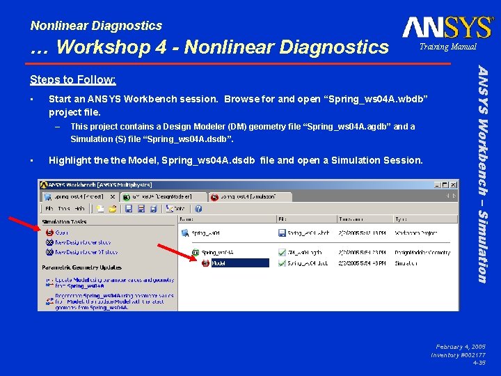 Nonlinear Diagnostics … Workshop 4 - Nonlinear Diagnostics Training Manual • Start an ANSYS