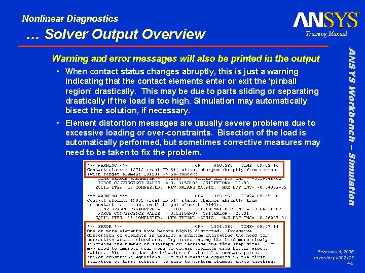 Nonlinear Diagnostics … Solver Output Overview Training Manual • When contact status changes abruptly,