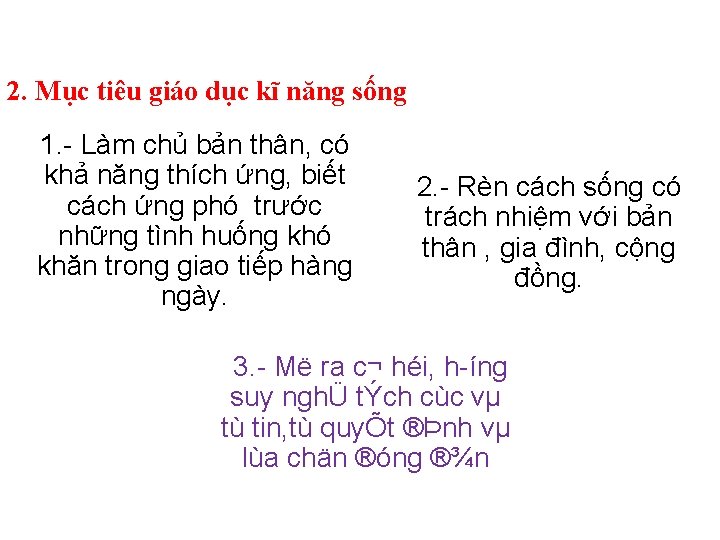 2. Mục tiêu giáo dục kĩ năng sống 1. Làm chủ bản thân, có