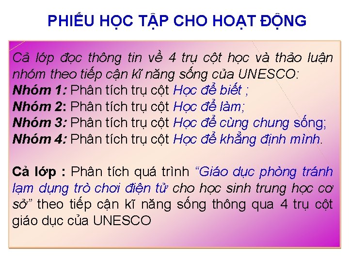 PHIẾU HỌC TẬP CHO HOẠT ĐỘNG Cả lớp đọc thông tin về 4 trụ