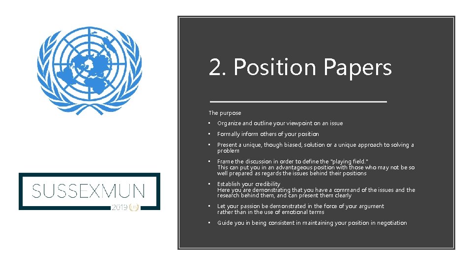 2. Position Papers The purpose • Organize and outline your viewpoint on an issue