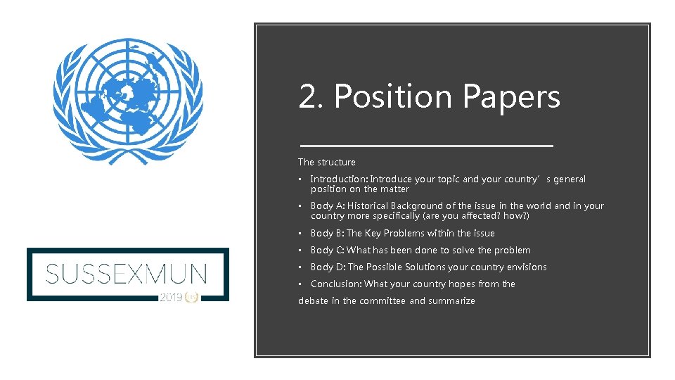 2. Position Papers The structure • Introduction: Introduce your topic and your country’s general