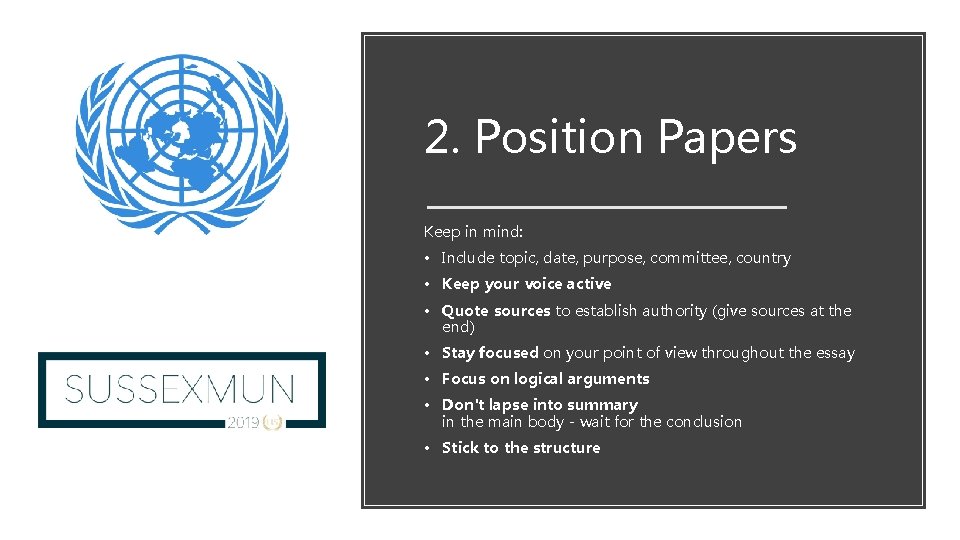 2. Position Papers Keep in mind: • Include topic, date, purpose, committee, country •