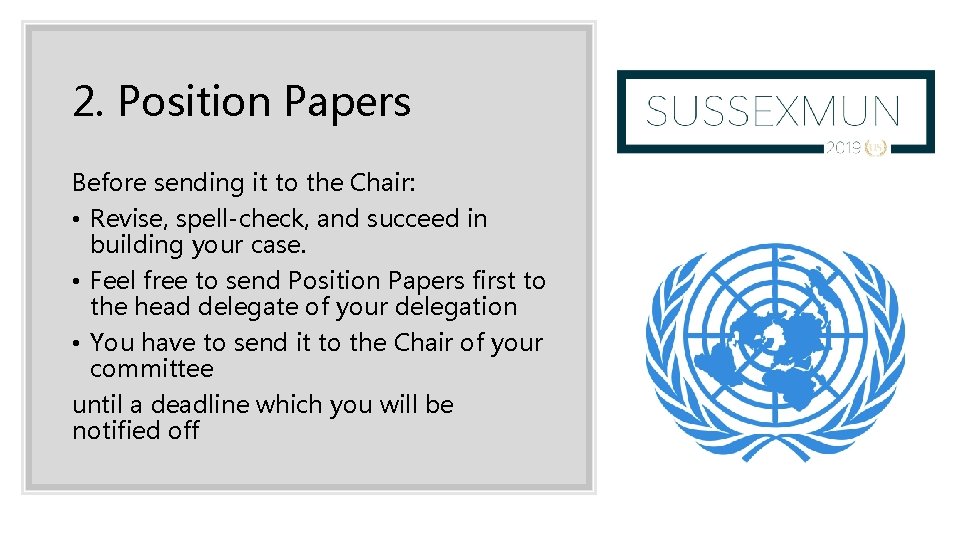 2. Position Papers Before sending it to the Chair: • Revise, spell-check, and succeed