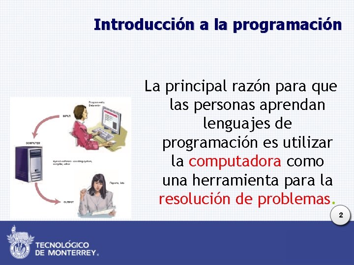Introducción a la programación La principal razón para que las personas aprendan lenguajes de Introducción a la programación La principal razón para que las personas aprendan lenguajes de