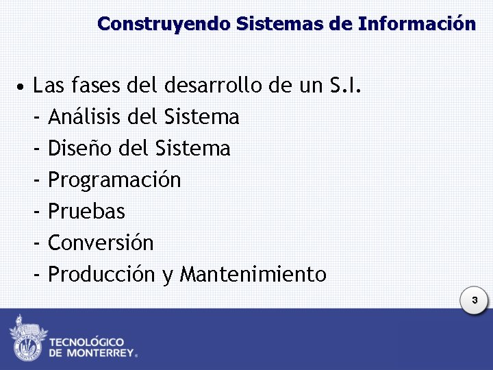 Construyendo Sistemas de Información • Las fases del desarrollo de un S. I. - Construyendo Sistemas de Información • Las fases del desarrollo de un S. I. -