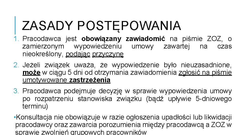 ZASADY POSTĘPOWANIA 1. Pracodawca jest obowiązany zawiadomić na piśmie ZOZ, o zamierzonym wypowiedzeniu umowy