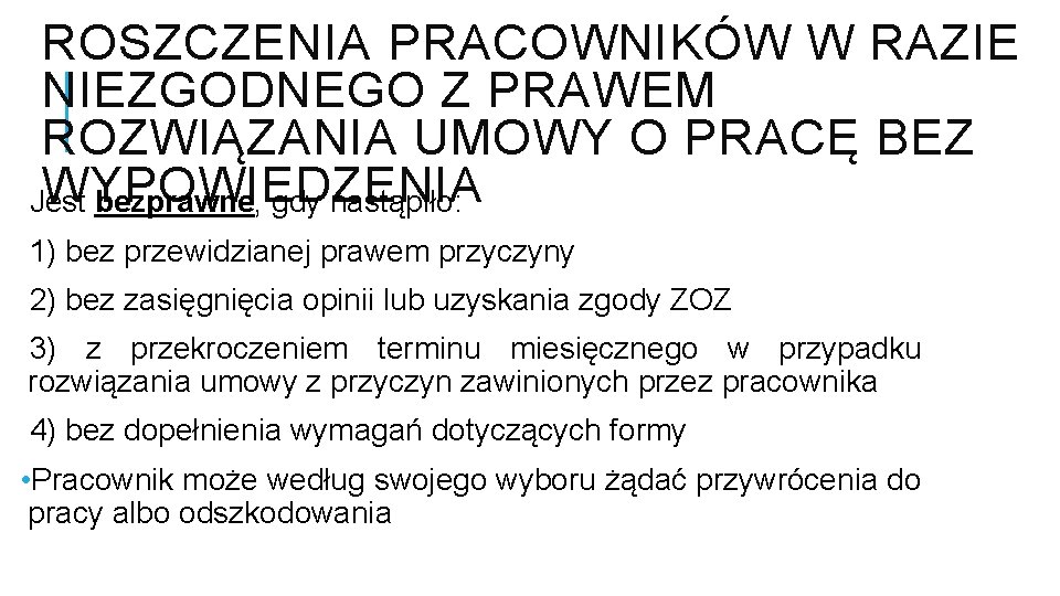 ROSZCZENIA PRACOWNIKÓW W RAZIE NIEZGODNEGO Z PRAWEM ROZWIĄZANIA UMOWY O PRACĘ BEZ WYPOWIEDZENIA Jest