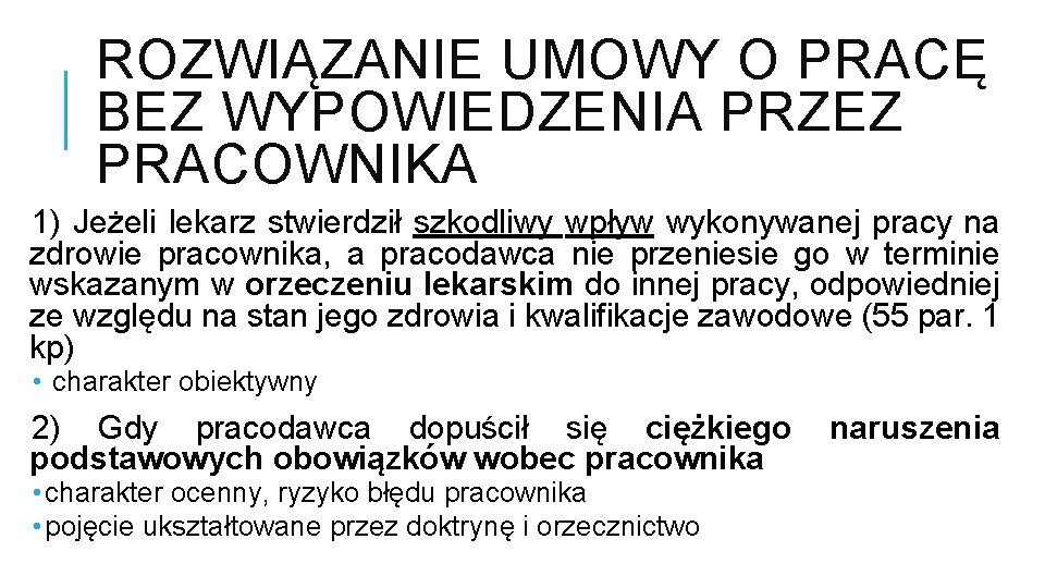 ROZWIĄZANIE UMOWY O PRACĘ BEZ WYPOWIEDZENIA PRZEZ PRACOWNIKA 1) Jeżeli lekarz stwierdził szkodliwy wpływ