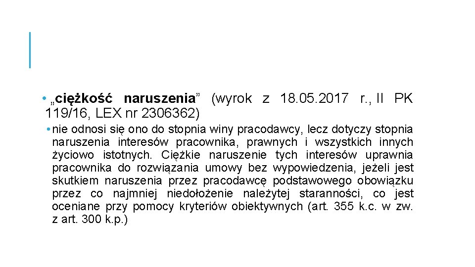  • „ciężkość naruszenia” (wyrok z 18. 05. 2017 r. , II PK 119/16,