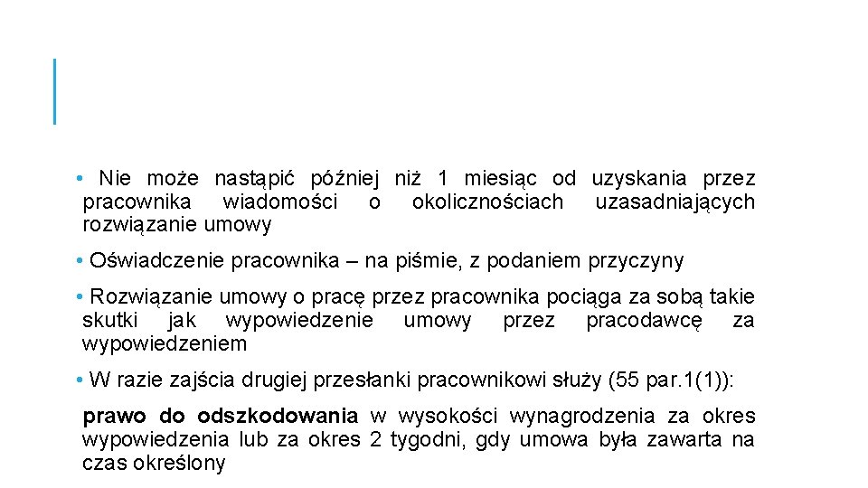  • Nie może nastąpić później niż 1 miesiąc od uzyskania przez pracownika wiadomości