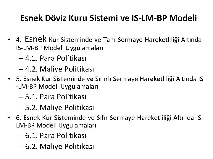 Esnek Döviz Kuru Sistemi ve IS-LM-BP Modeli • 4. Esnek Kur Sisteminde ve Tam