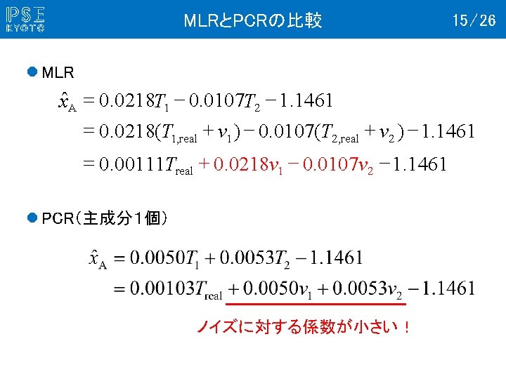 MLRとPCRの比較 15 / 26 l MLR xˆA = 0. 0218 T 1 - 0.