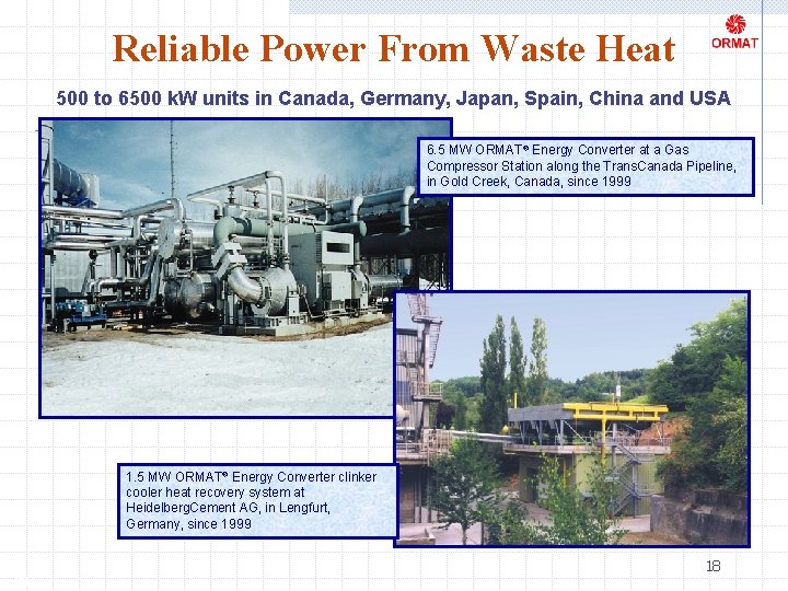 Reliable Power From Waste Heat 500 to 6500 k. W units in Canada, Germany,