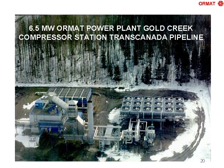 6. 5 MW ORMAT POWER PLANT GOLD CREEK COMPRESSOR STATION TRANSCANADA PIPELINE 1502 20
