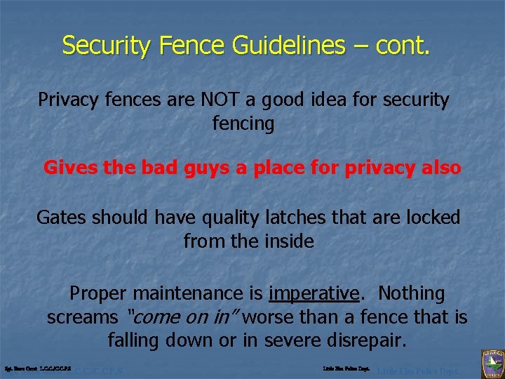 Security Fence Guidelines – cont. Privacy fences are NOT a good idea for security