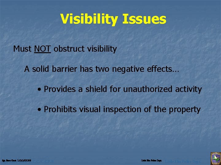 Visibility Issues Must NOT obstruct visibility A solid barrier has two negative effects… •