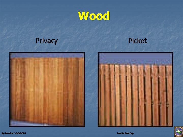 Wood Privacy Sgt. Steve Garst L. C. C. /C. C. P. S Picket Little