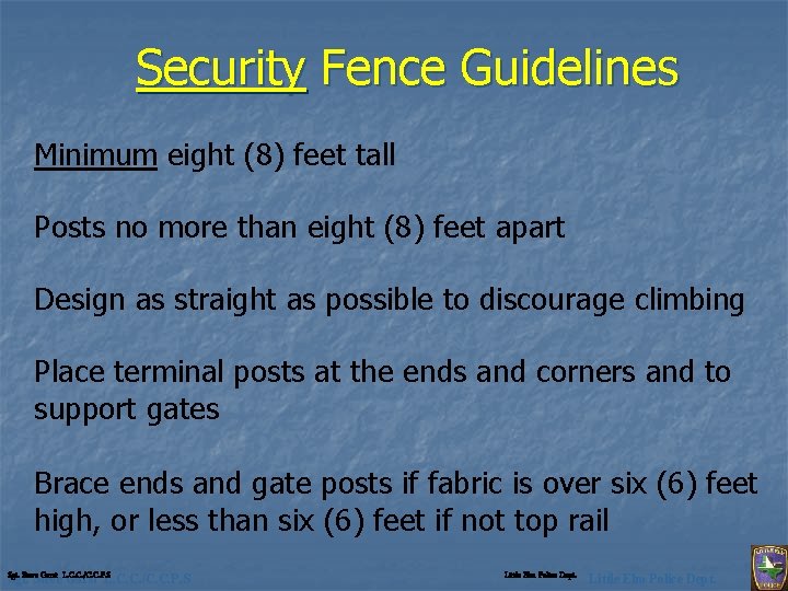 Security Fence Guidelines Minimum eight (8) feet tall Posts no more than eight (8)