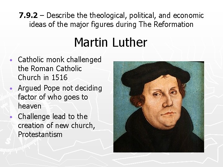 7. 9. 2 – Describe theological, political, and economic ideas of the major figures