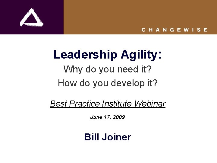 Leadership Agility: Why do you need it? How do you develop it? Best Practice