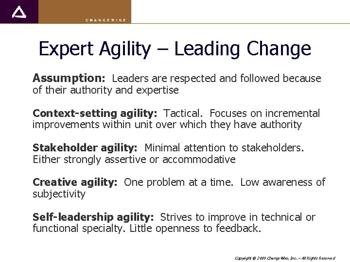 Expert Agility – Leading Change Assumption: Leaders are respected and followed because of their