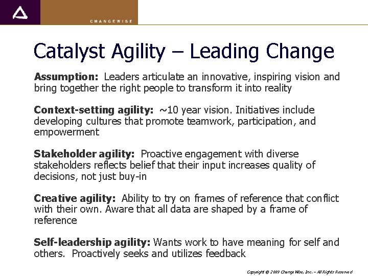 Catalyst Agility – Leading Change Assumption: Leaders articulate an innovative, inspiring vision and bring