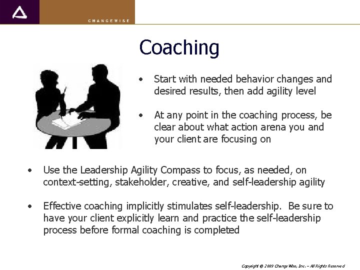 Coaching • Start with needed behavior changes and desired results, then add agility level