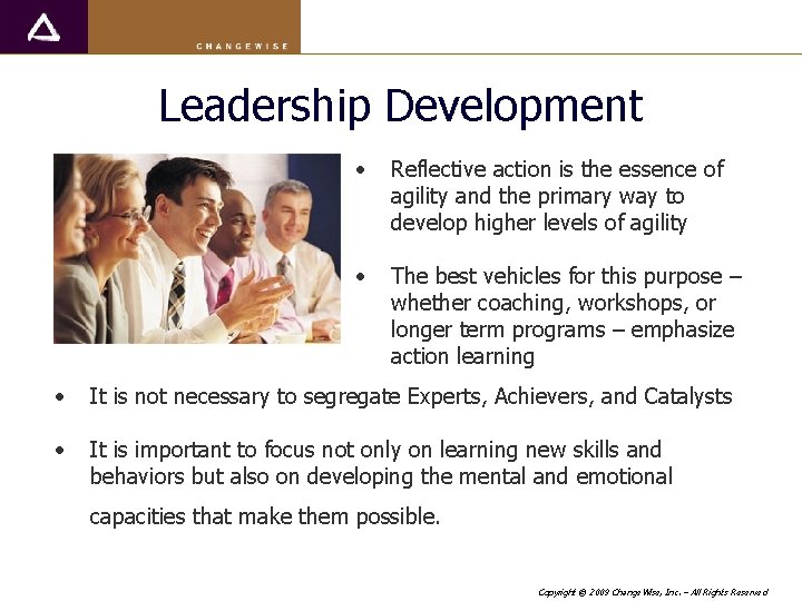 Leadership Development • Reflective action is the essence of agility and the primary way