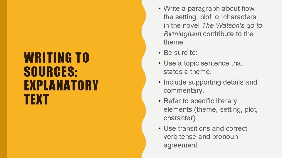 WRITING TO SOURCES: EXPLANATORY TEXT • Write a paragraph about how the setting, plot, WRITING TO SOURCES: EXPLANATORY TEXT • Write a paragraph about how the setting, plot,