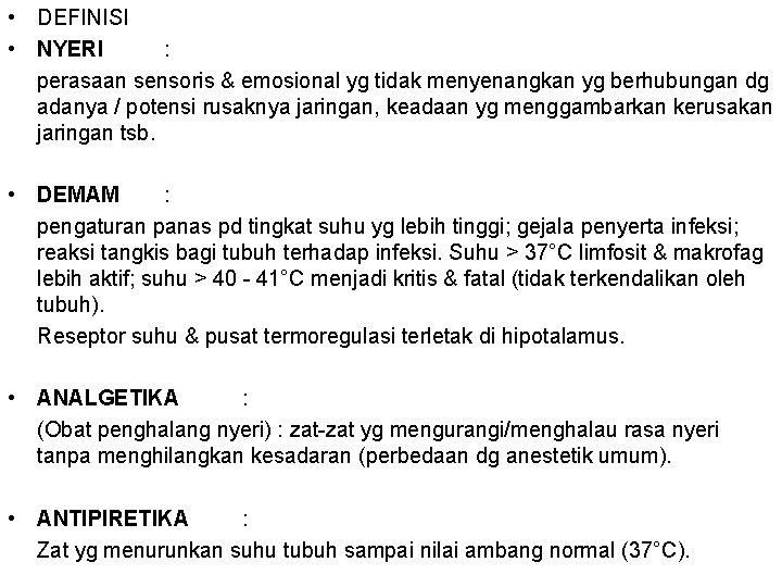  • DEFINISI • NYERI : perasaan sensoris & emosional yg tidak menyenangkan yg