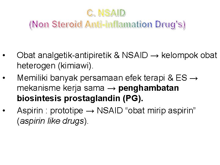  • • • Obat analgetik-antipiretik & NSAID → kelompok obat heterogen (kimiawi). Memiliki