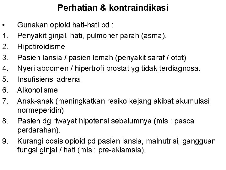 Perhatian & kontraindikasi • 1. 2. 3. 4. 5. 6. 7. 8. 9. Gunakan