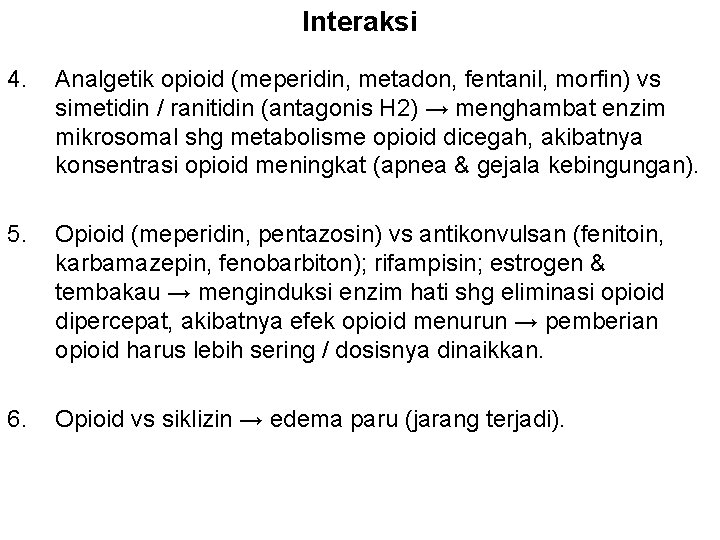 Interaksi 4. Analgetik opioid (meperidin, metadon, fentanil, morfin) vs simetidin / ranitidin (antagonis H