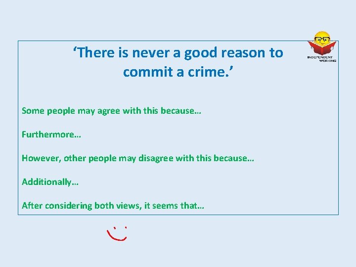 ‘There is never a good reason to commit a crime. ’ Some people may