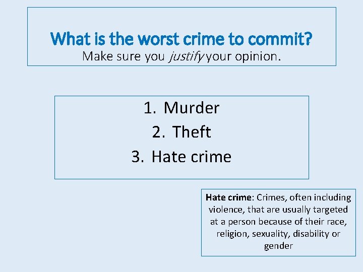 What is the worst crime to commit? Make sure you justify your opinion. 1.